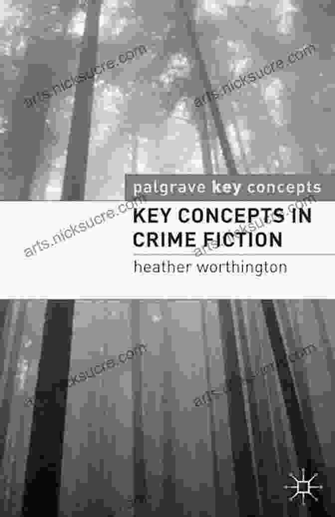 Crime Scene Investigation Key Concepts In Crime Fiction (Key Concepts: Literature)