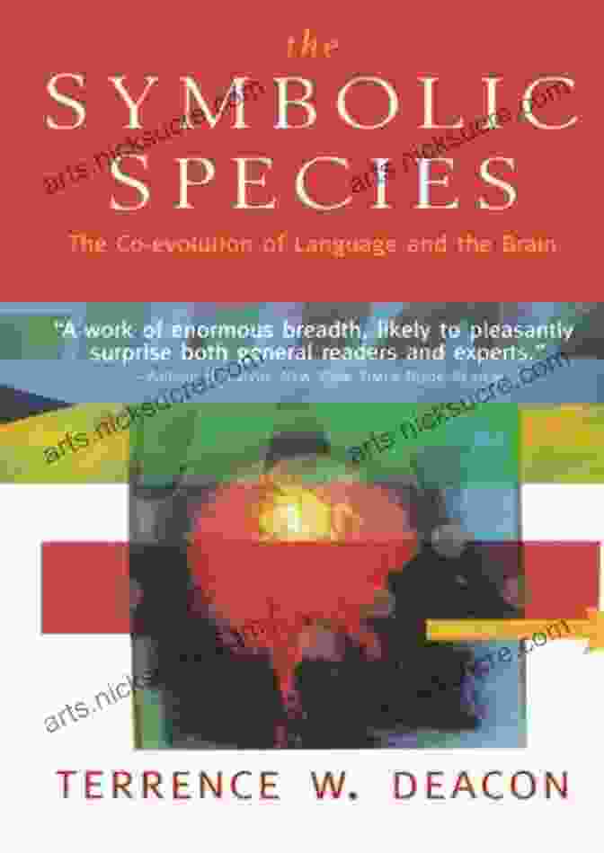 The Co Evolution Of Language And The Brain The Symbolic Species: The Co Evolution Of Language And The Brain