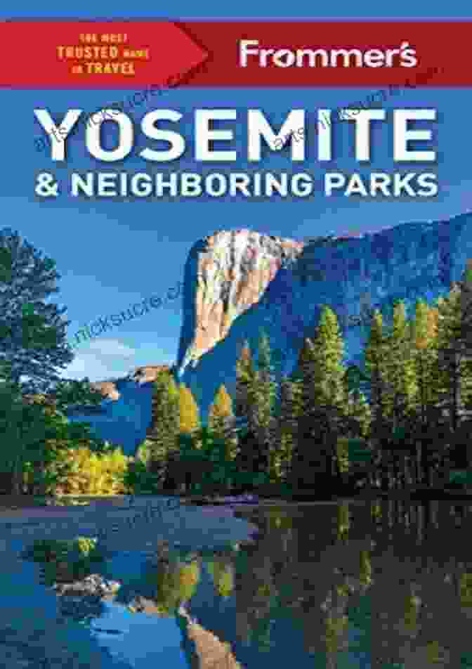 Yosemite National Park Frommer S Yosemite And Neighboring Parks (Complete Guide)