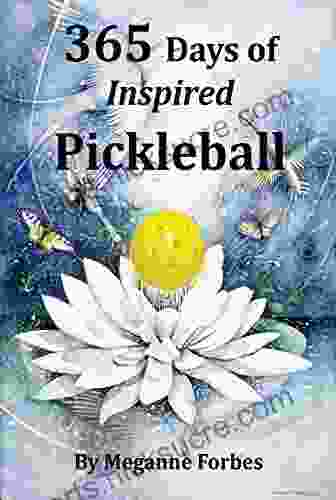 365 Days Of Inspired Pickleball: Read This And It Will Make You A Better Player Guaranteed