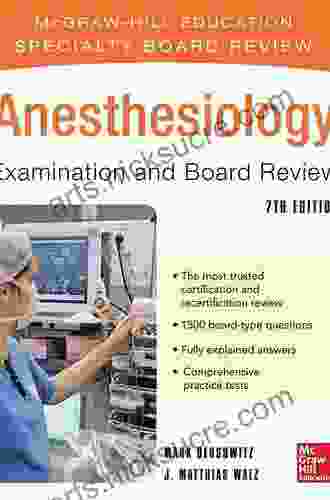 Anesthesiology Examination And Board Review 7/E (McGraw Hill Specialty Board Review)