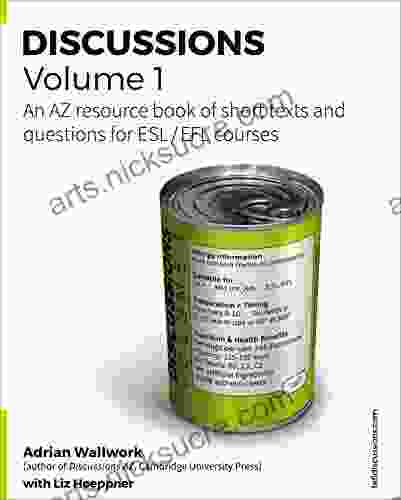 Discussions Volume 1: AZ Resource Of Stimulating Thought Provoking Topics With Texts And Related Questions For ESL And EFL Courses (TEFL Discussions)