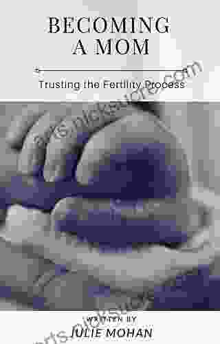 Becoming a Mom: Trusting the Fertility Process