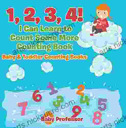 1 2 3 4 I Can Learn To Count Some More Counting Baby Toddler Counting