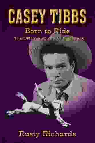 Casey Tibbs Born to Ride