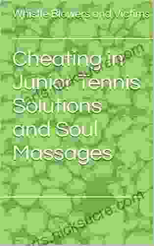 Cheating in Junior Tennis Solutions and Soul Massages