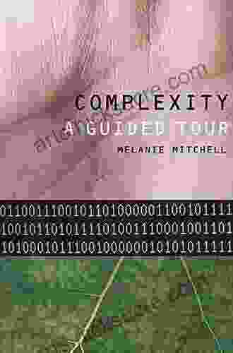 Complexity: A Guided Tour Melanie Mitchell