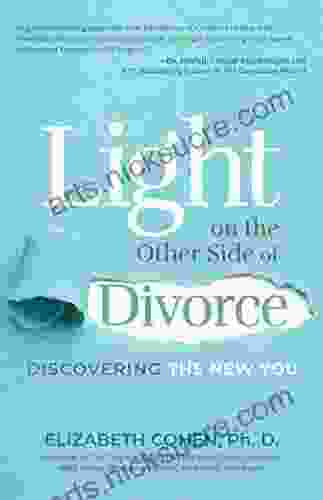 Light on the Other Side of Divorce: Discovering the New You (Life After Divorce Divorce for Women)