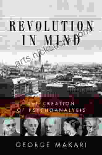 Revolution in Mind: Freud The Freudians and the Making of