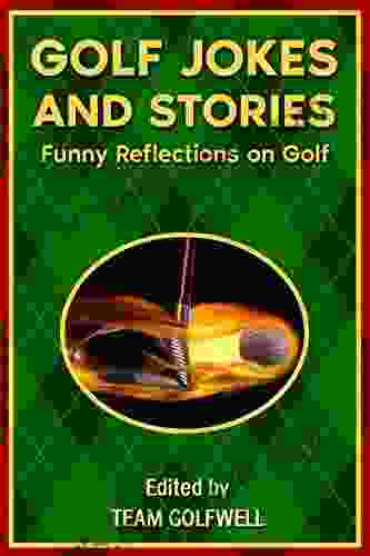 Golf Jokes And Stories: Funny Reflections On Golf