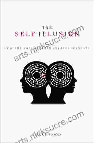 The Self Illusion: How The Social Brain Creates Identity