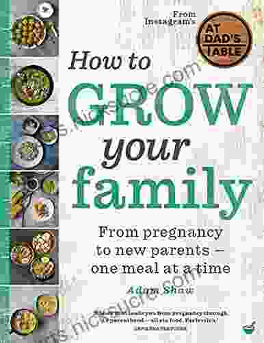 How To Grow Your Family: From Pregnancy To New Parents One Meal At A Time