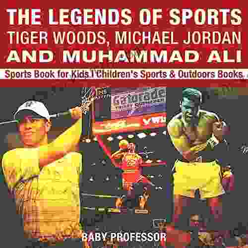 The Legends of Sports: Tiger Woods Michael Jordan and Muhammad Ali Sports for Kids Children s Sports Outdoors