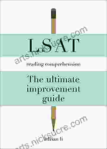 LSAT Reading Comprehension The Ultimate Improvement Guide