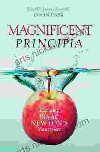 Magnificent Principia: Exploring Isaac Newton S Masterpiece