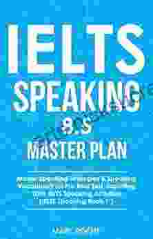 IELTS Speaking 8 5 Master Plan Master Speaking Strategies Speaking Vocabulary For The Real Test Including 100+ IELTS Speaking Activities: IELTS Speaking 1 (IELTS Vocabulary Book)