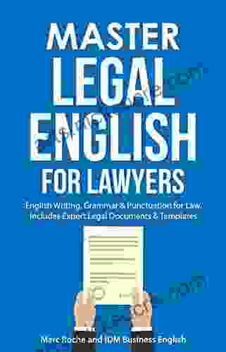 Master Legal English For Lawyers: English Writing Grammar Punctuation For Law Includes Expert Legal Documents Templates (Law For Students: Writing Vocabulary Terminology 2)