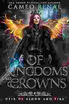 Of Kingdoms and Crowns (Heir of Blood and Fire 4)