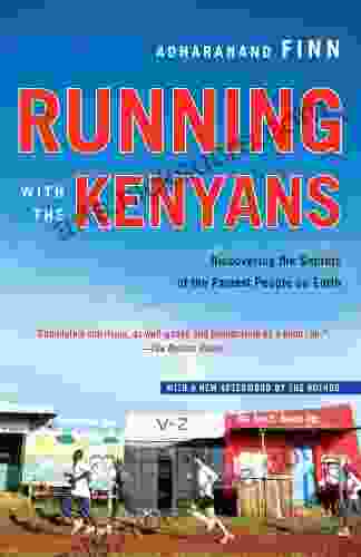 Running with the Kenyans: Passion Adventure and the Secrets of the Fastest People on Earth