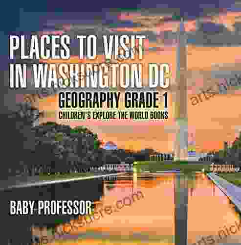 Places To Visit In Washington DC Geography Grade 1 Children S Explore The World