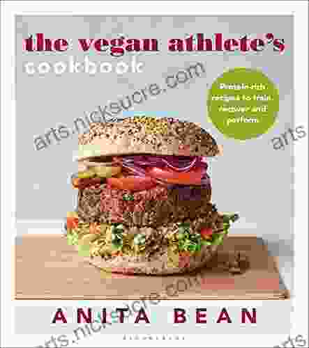 The Vegan Athlete s Cookbook: Protein rich recipes to train recover and perform