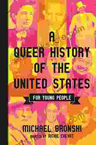 A Queer History Of The United States For Young People (ReVisioning History For Young People 1)