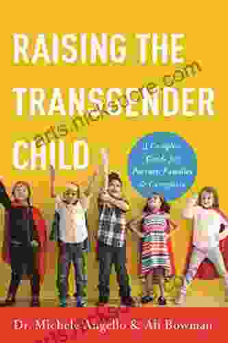 Raising the Transgender Child: A Complete Guide for Parents Families and Caregivers