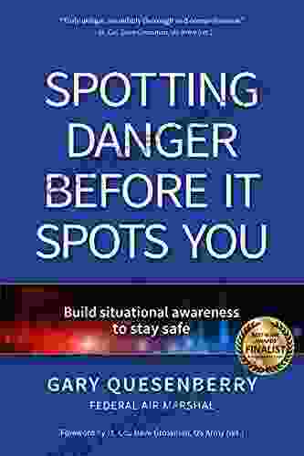 Spotting Danger Before It Spots You: Build Situational Awareness To Stay Safe (Head S Up)