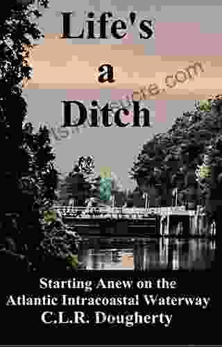 Life s a Ditch: Starting Anew on the Atlantic Intracoastal Waterway