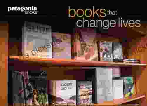 That Change Lives: A Sampling from Patagonia