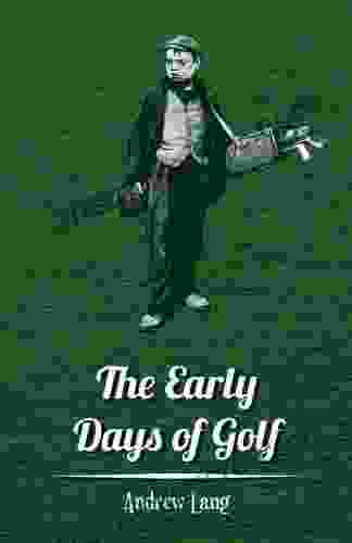 The Early Days of Golf A Short History