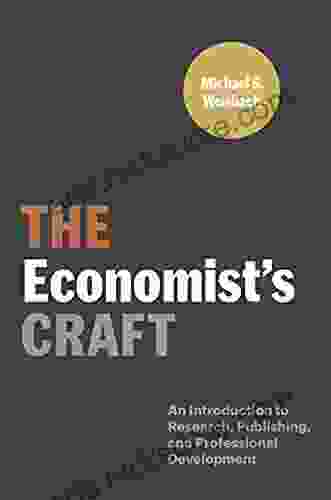 The Economist s Craft: An Introduction to Research Publishing and Professional Development (Skills for Scholars)