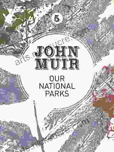 Our National Parks: A campaign for the preservation of wilderness (John Muir: The Eight Wilderness Discovery 5)