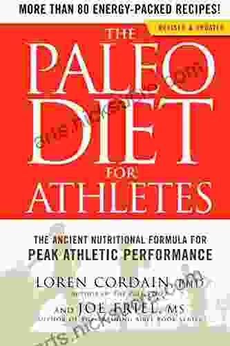 The Paleo Diet For Athletes: The Ancient Nutritional Formula For Peak Athletic Performance