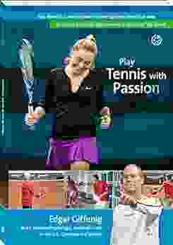 Play Tennis with Passion: The perfect guide for any player seeking effective and practical advice to improve every aspect of the game