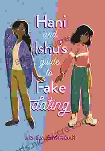 Hani and Ishu s Guide to Fake Dating