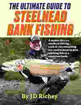 The Ultimate Guide To Steelhead Bank Fishing