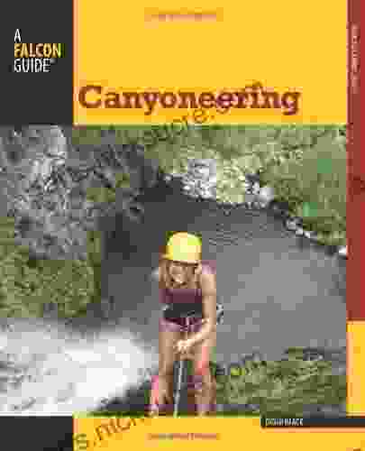 Canyoneering 2nd: A Guide to Techniques for Wet and Dry Canyons (How To Climb Series)