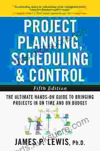 Project Planning Scheduling And Control: The Ultimate Hands On Guide To Bringing Projects In On Time And On Budget Fifth Edition