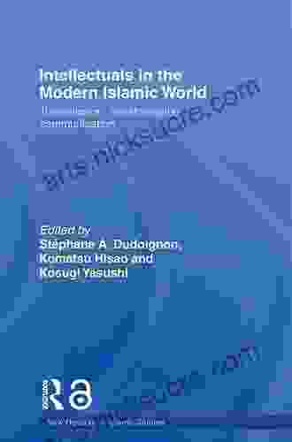 Intellectuals in the Modern Islamic World: Transmission Transformation and Communication (New Horizons in Islamic Studies)