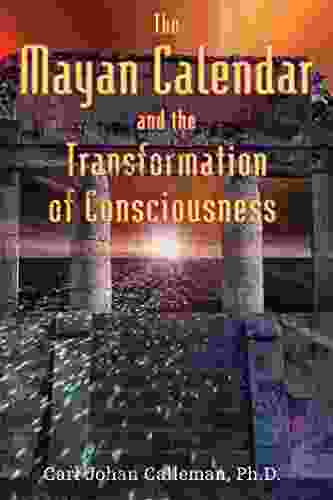 The Mayan Calendar And The Transformation Of Consciousness