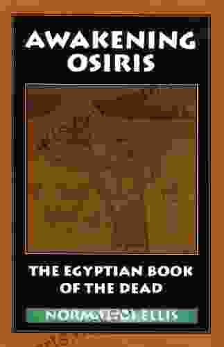 Awakening Osiris: A New Translation of the Egyptian of the Dead