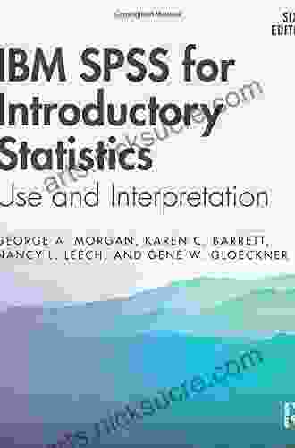 IBM SPSS For Introductory Statistics: Use And Interpretation Sixth Edition