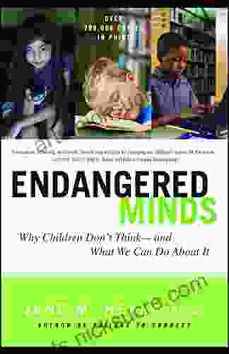 Endangered Minds: Why Children Dont Think And What We Can Do About I